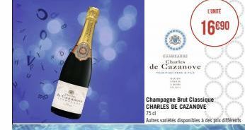 DO  4 G  P  CHAMPAGNE Charles  de Cazanove  L'UNITÉ  16€90  Champagne Brut Classique  CHARLES DE CAZANOVE  75 cl  Autres variétés disponibles à des prix différents 