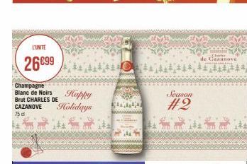 L'UNITE  26€99  Champagne Blanc de Noirs Brut CHARLES DE  CAZANOVE  75 d  Happy Holidays  Season  #2  de Cazanove  