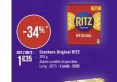 -34%  soit l'unité: crackers original ritz 200 g  1635 autres arts  ritz  lekg: 6€75-l'unité: 2005  original  wen 
