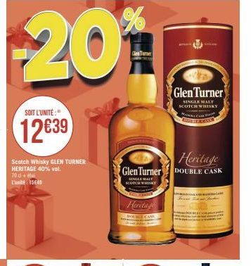 -20%  SOIT L'UNITÉ:"  12639  Scotch Whisky GLEN TURNER HERITAGE 40% vol. 70d + L'unité: 15648  Glen Turner  Glen Turner  SINGLE MALT SCOTCH WHISKY  OCE CASE  the  Glen Turner  SINGLE MALT SCOTCH WHISK