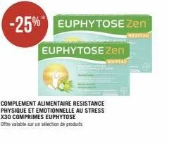 -25% euphytose zen  nouveau  euphytose zen  nouveau  complement alimentaire resistance physique et emotionnelle au stress x30 comprimes euphytose  offre valable sur un sélection de produits 