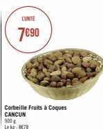Corbeille Fruits à Coques CANCUN 900 g Lekg: 8€78  L'UNITE  7€90 