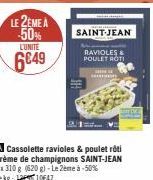 LE 2EME A -50% L'UNITÉ  6649  SAINT-JEAN  RAVIOLES & POULET ROTI 