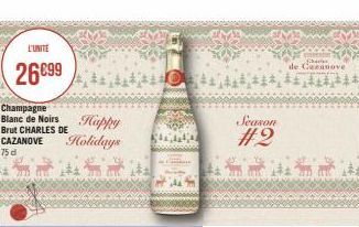 L'UNITE  26€99  Champagne Blanc de Noirs Brut CHARLES DE  CAZANOVE  75 d  Happy Holidays  Season  #2  de Cazanove  