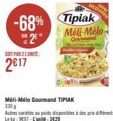 LE  2⁰"  SOIT PAR 2 L'UNITE:  2€17  -68% Tipiak  Méli-Mélo  Gourmand  ACOUVERT 