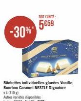 -30%"  SOIT L'UNITÉ  5859  Büchettes individuelles glacées Vanille Bourbon Caramel NESTLE Signature x4 (310 g)  Autres variétés disponibles Lekg: 18603-L'unité : 7€99  Cave 