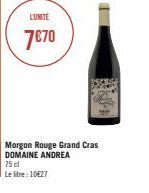 L'UNITÉ  7€70  Morgon Rouge Grand Cras DOMAINE ANDREA  75 cl  Le litre: 1027 