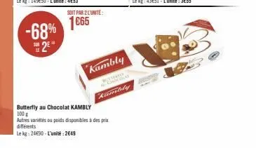 -68% 2  soit par 2 l'unité:  1665  a  kambly  rambly  butterfly au chocolat kambly 100 g  autres variétés ou poids disponibles à des prix différents  le kg: 2490-l'unité: 2649  recens 