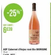 -25%  soit l'unite:  6639  aop cabernet d'anjou rosé bio biorigine  75 cl  l'unité: be52  ingine  zim 