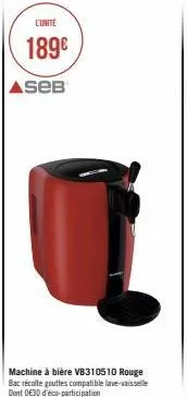 l'unité  189€  aseb  machine à bière vb310510 rouge bac récolte gouttes compatible lave-vaisselle dont 030 d'éco-participation 