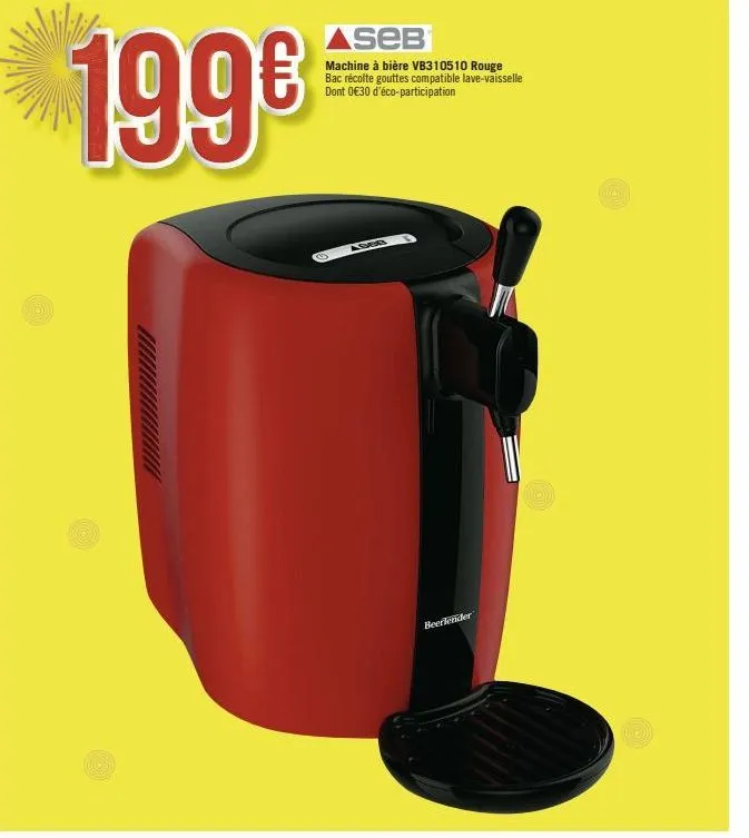 199€  seb  machine à bière vb310510 rouge bac récolte gouttes compatible lave-vaisselle dont 0€30 d'éco-participation  4900  beerlender 