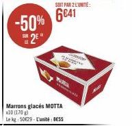 -50%  2  SOIT PAR 2 L'UNITE:  6041  Marrons glacés MOTTA x10 (170g) Le kg: 50€29- L'unité: 8€55 