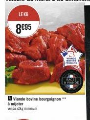 à mijoter  vendu x2kg minimum  Viande bovine bourguignon **  VIANDE BOVINE  FRAN  RACES LA VIANDE 