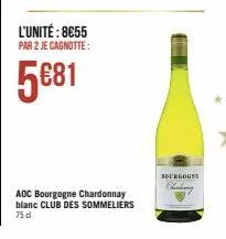 l'unité : 8€55  par 2 je cagnotte:  5€81  aoc bourgogne chardonnay blanc club des sommeliers 75 d  bourgogst fladan 