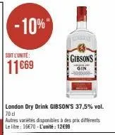 -10%  soit l'unité  11669  london dry drink gibson's 37,5% vol. 70 d  autres variétés disponibles à des prix différents  gibson's  gin 