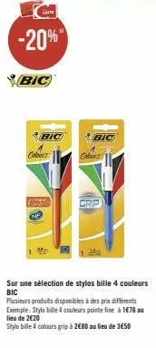 carte  -20%*  bic)  bic  colors  lines  ne  bic  cabers  sur une sélection de stylos bille 4 couleurs bic  plusieurs produits disponibles à des prix différents exemple: stylo bille 4 couleurs pointe f