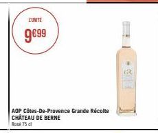 L'UNITE  9€99  AOP Côtes-De-Provence Grande Récolte CHÂTEAU DE BERNE Rosé 75 cl  (2 