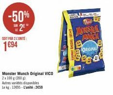 SOIT PAR 2 L'UNITÉ  1694  -50% 2E  Autres variétés disponibles Le kg: 12695-L'unité: 2€59  Monster Munch Original VICO  2x100 g (200 g)  2181-12345  Vice  MOUSTOR  AUNCH 8 ORIGINAL 