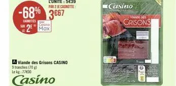 le  -68% 3667  canottes  casino  2² max  a viande des grisons casino 9 tranches (70 g) le kg: 77600  casino  co  casino  viande des  grisons  f 