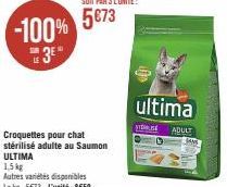 -100%  3⁰  LE  Croquettes pour chat stérilisé adulte au Saumon ULTIMA  1,5 kg  Autres variétés disponibles  Le kg: 5673-L'unité €59  ultima  STS ADULT 