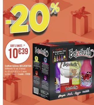 %  $20*  SOIT L'UNITÉ:"  10639  Coffret bières BELZEBTUH Diferents vel d'alcal 4x33 d 01.32 L) + 1 verre Le litre 7487 L'unité: 12€98  Coffret 4 bouteilles 33d  & 1 verre  4.4.4.4  Befzebuthy  Betzebu