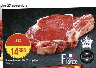 le kg  14€95  viande bovine côte *** à griller vendue xl  viande govine frascarie  races a viande 