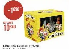 - 1650  soit l'unite:  10€49  chouffe  chouffe 