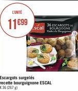 L'UNITÉ  11€99  Escal  36 ESCARGOTS BOURGOGNE The B 