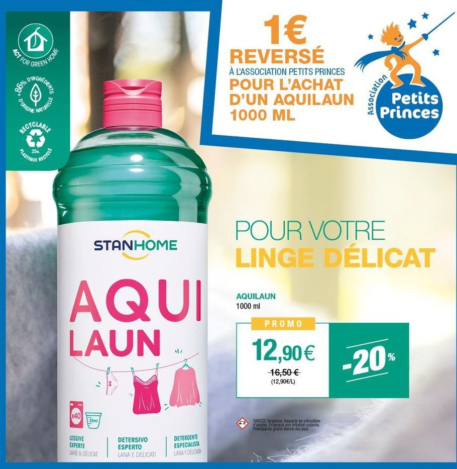 D  ACT FOR  %98  D'ORIGINE  EEN HOME  GREDIENTS  NATURELLE  RECYCLABLE  PLASTIQU  RECYCLE  STANHOME  AQUI  LAUN  x40  25ml  LESSIVE EXPERTE LAINE & DELICAT  DETERSIVO ESPERTO LANA E DELICATI  DETERGEN