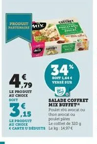 produit partenaire mix  4.79  €  le produit au choix soit  le produit  au choix  mix coffret  carte u déduits  coffret poullywo11  34%  soit 1,64 € verse sur  salade coffret mix buffet poulet roti avo