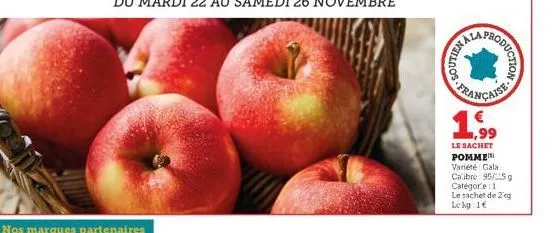 production  bala  française  le sachet pomme variété gala calibre 95/5g catégorie: 1 le sachet de 2 eg lekg: 1€ 