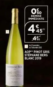 hane bo  0%  remise immediate  445  495  evenin  au 5272  aop** pinot gris stephane berg blanc 2019 