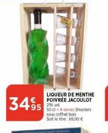 3495  21% vol.  95 50 cl +4 verres Shooters  LIQUEUR DE MENTHE POIVRÉE JACOULOT  sous coffret bois Soit le litre: 69,90 € 