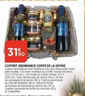 31⁹0  COFFRET ABONDANCE COMTE DE LA SEYNIE  1 panier rectangle en osier doublé en tissu gris céruse avec anses petit modele, 1 vin blanc moelleux du Comté Tolosan Emotions, 37,5 cl (11.5% vol.), 1 vin