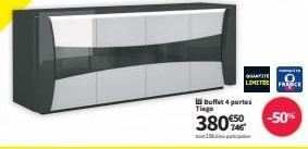 380  1  Buffet 4 portes Tiago  €50  GUANTITE  LIMET PRAC  -50% 