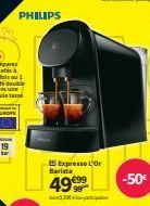 le  PHILIPS  Barista  4999  11  Expresso L'Or €99  -50€ 