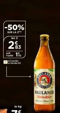 -50%  sur la 2e les 2  283  soit  punité 12  du 25 sovembe  201  da  paulaner weissbier 