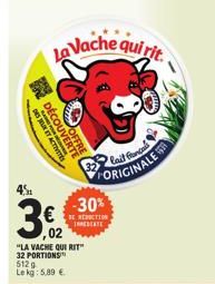 DÉCO EUR ET ACTIVITIES VERTE OFFRE  La Vache quirit.  ,02  "LA VACHE QUI RIT"  32 PORTIONS  512 g Le kg: 5.89 €  -30%  DE REDUCTION THREATE  (((  FORIGINALE 