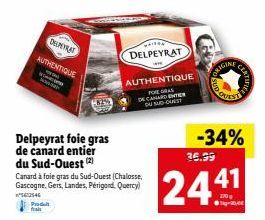 DELMEYRAT AUTHENTIQUE  Delpeyrat foie gras de canard entier du Sud-Ouest (2)  Produt frais  Canard à foie gras du Sud-Ouest (Chalosse, Gascogne, Gers, Landes, Périgord, Quercy)  ²562546  DELPEYRAT  AU