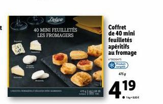 Delive  40 MINI FEUILLETÉS LES FROMAGERS  Coffret de 40 mini feuilletés apéritifs au fromage  04 Produt  475 g  4.19  -€ 