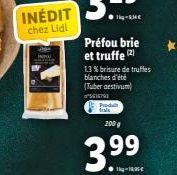 INÉDIT chez Lidl  10g-3M€  Préfou brie et truffe  1.3 % brisure de truffes blanches d'été  (Tuber aestivum)  ²616793  Produ  200 g  - 