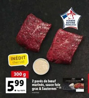 inédit  chez lidl  300 g  5.⁹9⁹  2 pavés de bœuf marinés, sauce foie gras & sauternes" (2)  5617533  viande bovine française  int 