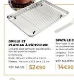 GRILLE ET  PLATEAU À PÂTISSERIE  Une qe po m Son p Dimension  REF MA 129 52€90  30325m  Longueur tem-Legum  REF MA12600  14€90  