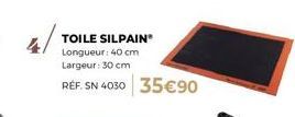 TOILE SILPAIN Longueur: 40 cm  Largeur: 30 cm  RÉF. SN 4030 35 €90 