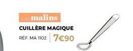 malins CUILLÈRE MAGIQUE RÉF. MA 1102 7€90 