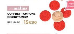 malins  COFFRET TAMPONS BISCUITS 2022  RÉF. MA 141 15€90  Je suis 