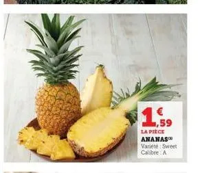 € ,59  la pièce  ananas variété: sweet calibre a 