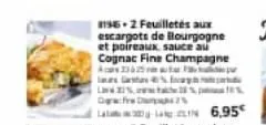 196.2 feuilletés aux escargots de bourgogne et poireaux, sauce au cognac fine champagne a 2165  im  gafpa  l% 2% 1 dare d  6,95 