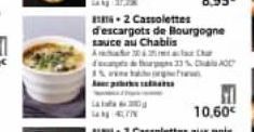 1%  -2 Cassolettes d'escargots de Bourgogne sauce au Chablis  33%A0  H  10,60€ 