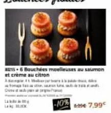 la  .  822156 bouchées moelleuses au saumon  -10% € 7,99€ 
